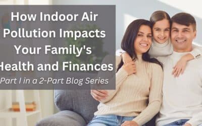 How Indoor Air Pollution Impacts Your Family’s Health and Finances